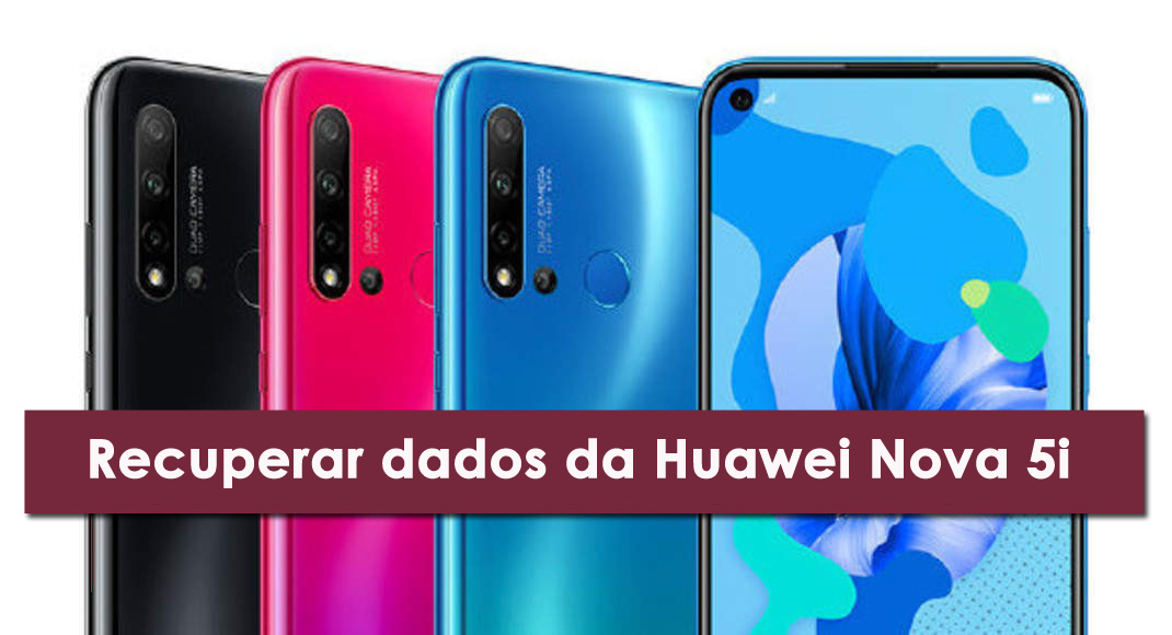 recuperar dados da Huawei Nova 5i