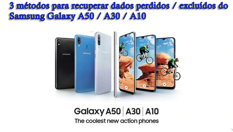 recuperar dados perdidos / excluídos do Samsung Galaxy A50 / A30 / A10